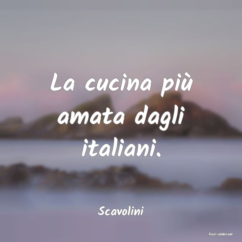 frasi di  Scavolini
