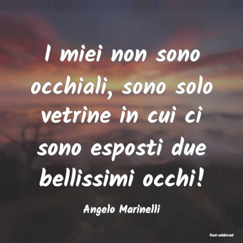 frasi di Angelo Marinelli