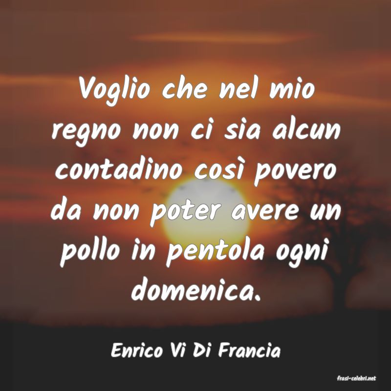 frasi di Enrico Vi Di Francia