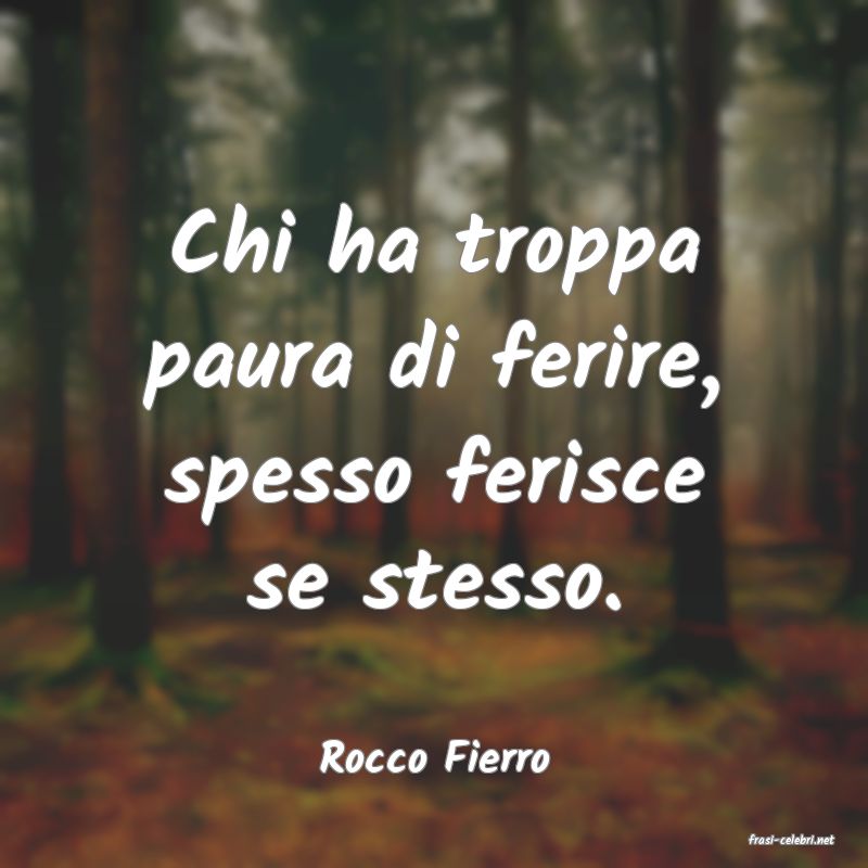 frasi di  Rocco Fierro
