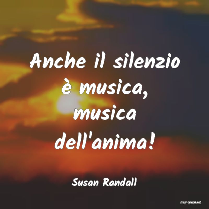 frasi di  Susan Randall
