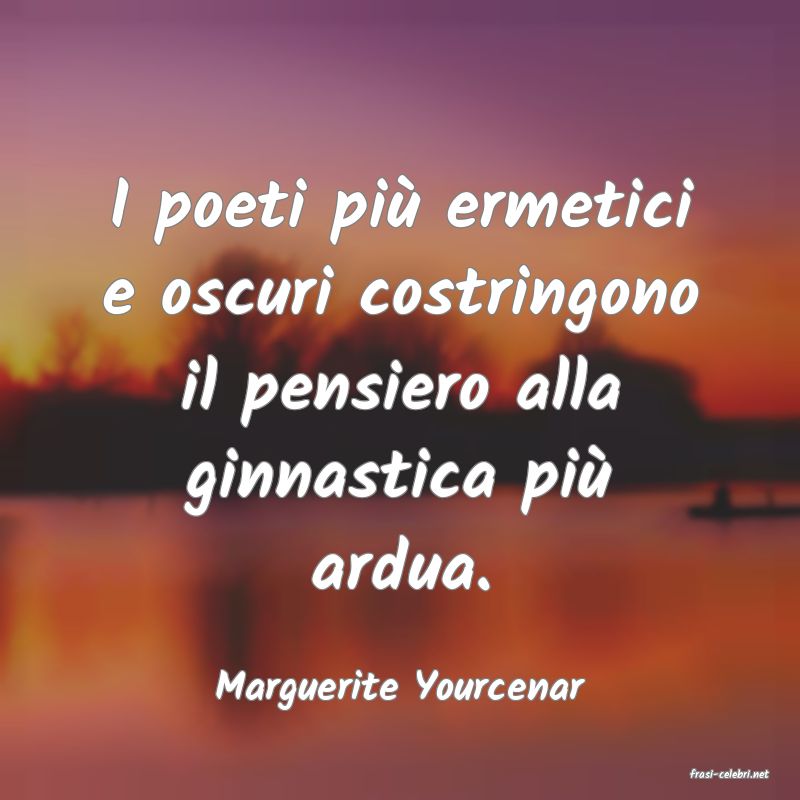 frasi di  Marguerite Yourcenar

