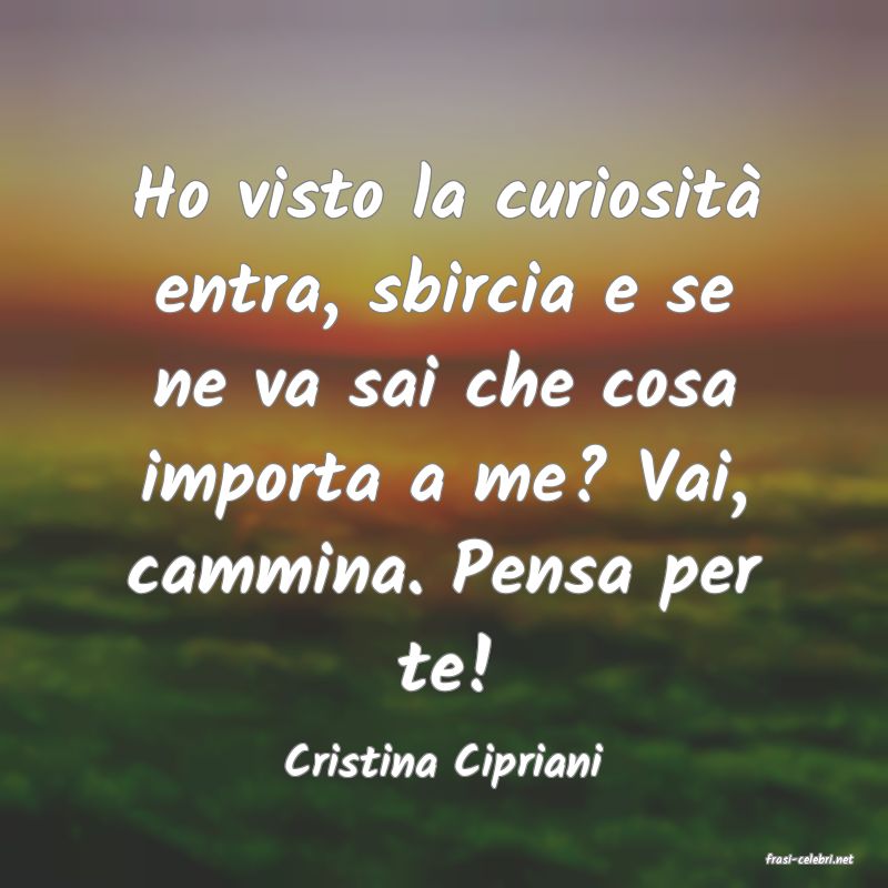 frasi di  Cristina Cipriani
