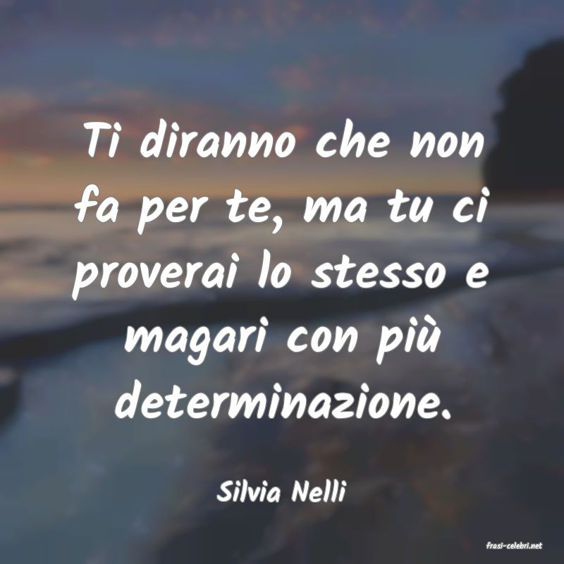 frasi di  Silvia Nelli
