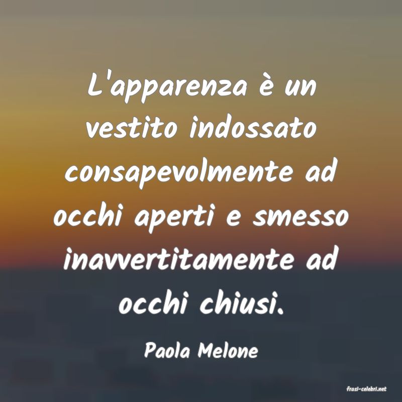 frasi di  Paola Melone
