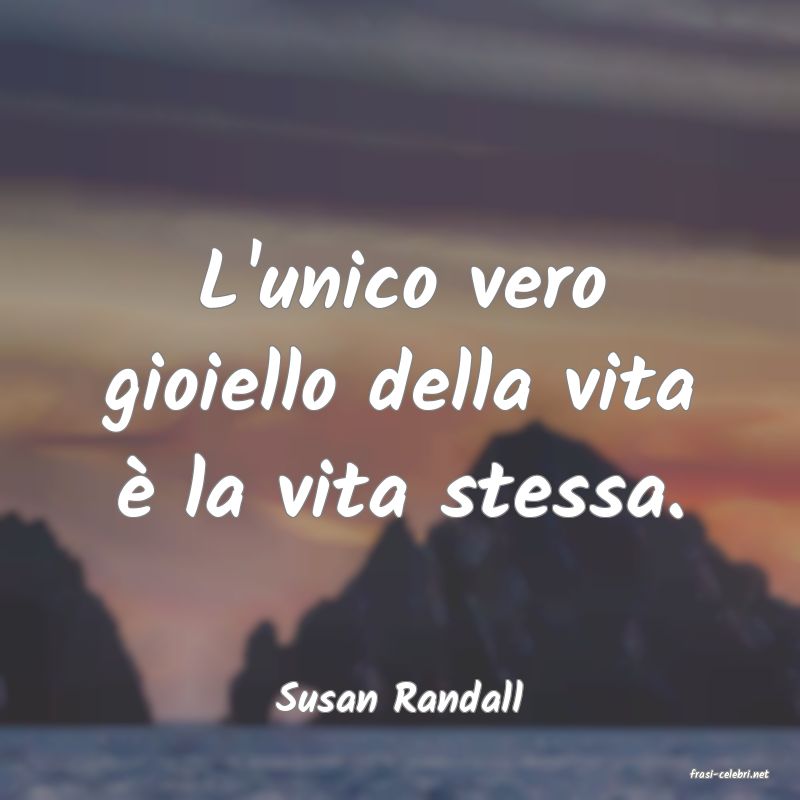 frasi di  Susan Randall
