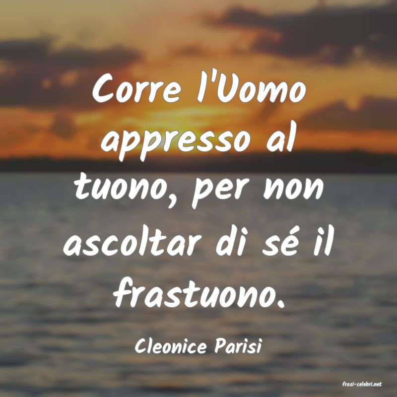 frasi di  Cleonice Parisi
