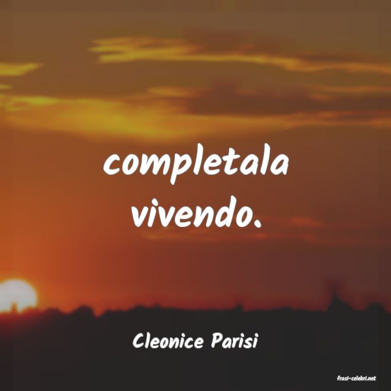frasi di  Cleonice Parisi
