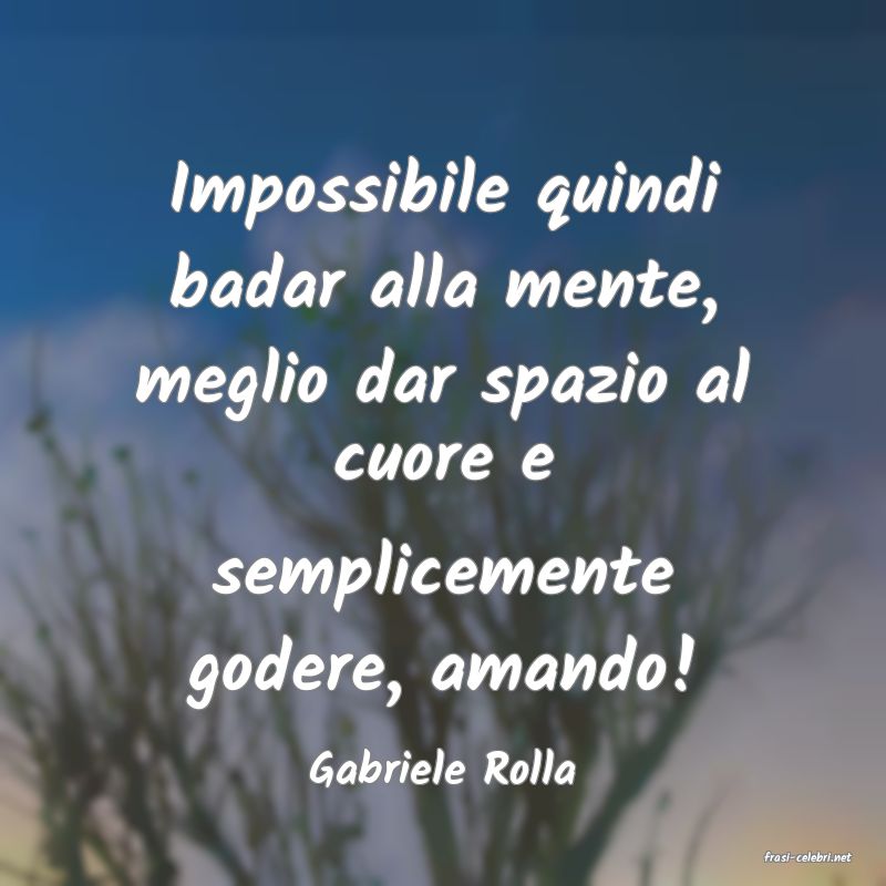 frasi di  Gabriele Rolla
