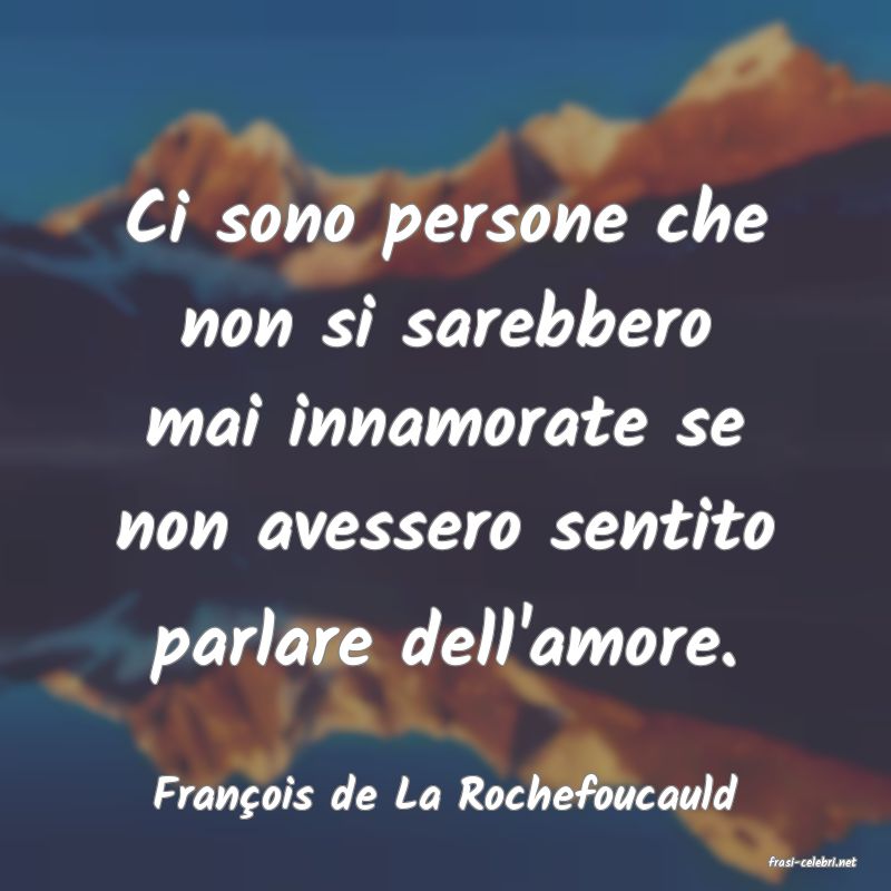 frasi di Fran�ois de La Rochefoucauld