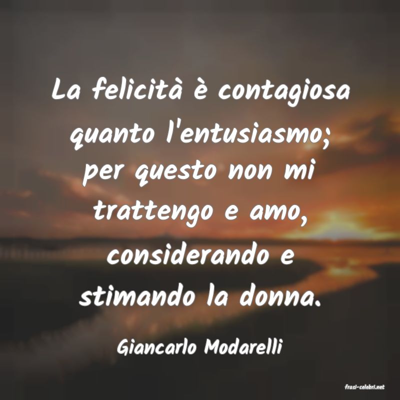 frasi di  Giancarlo Modarelli
