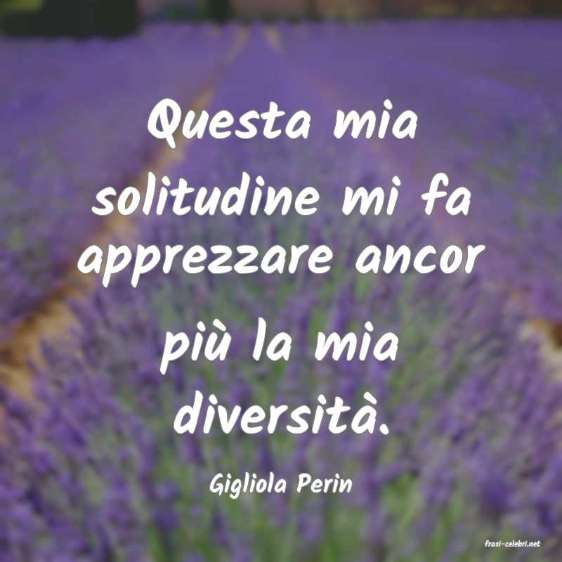 frasi di  Gigliola Perin
