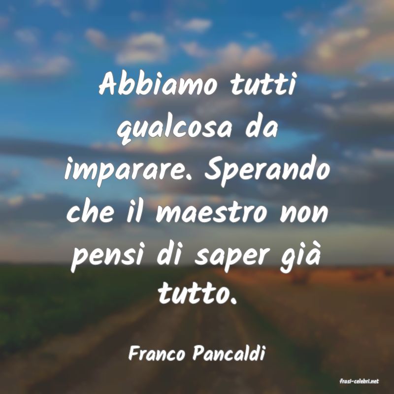 frasi di Franco Pancaldi