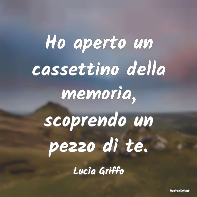 frasi di  Lucia Griffo

