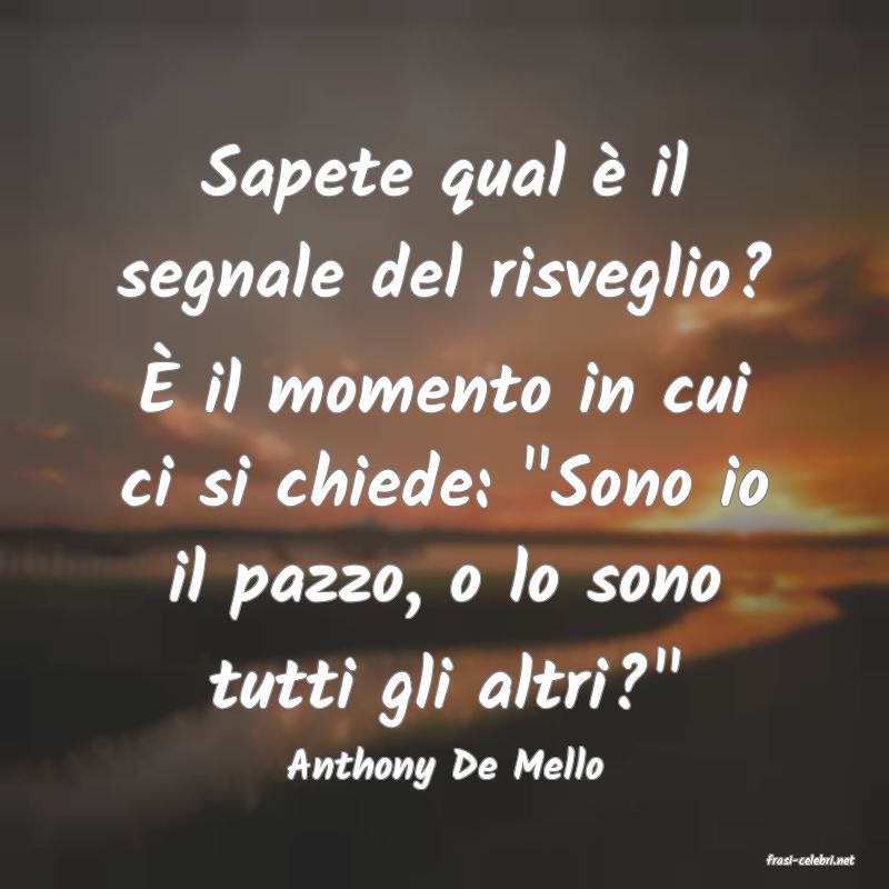 frasi di  Anthony De Mello

