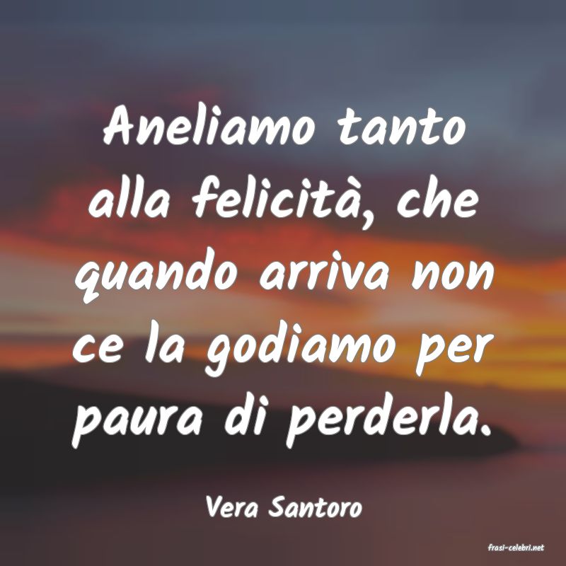 frasi di Vera Santoro