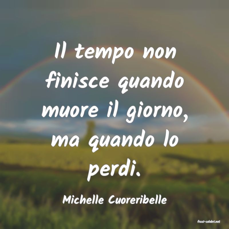 frasi di  Michelle Cuoreribelle

