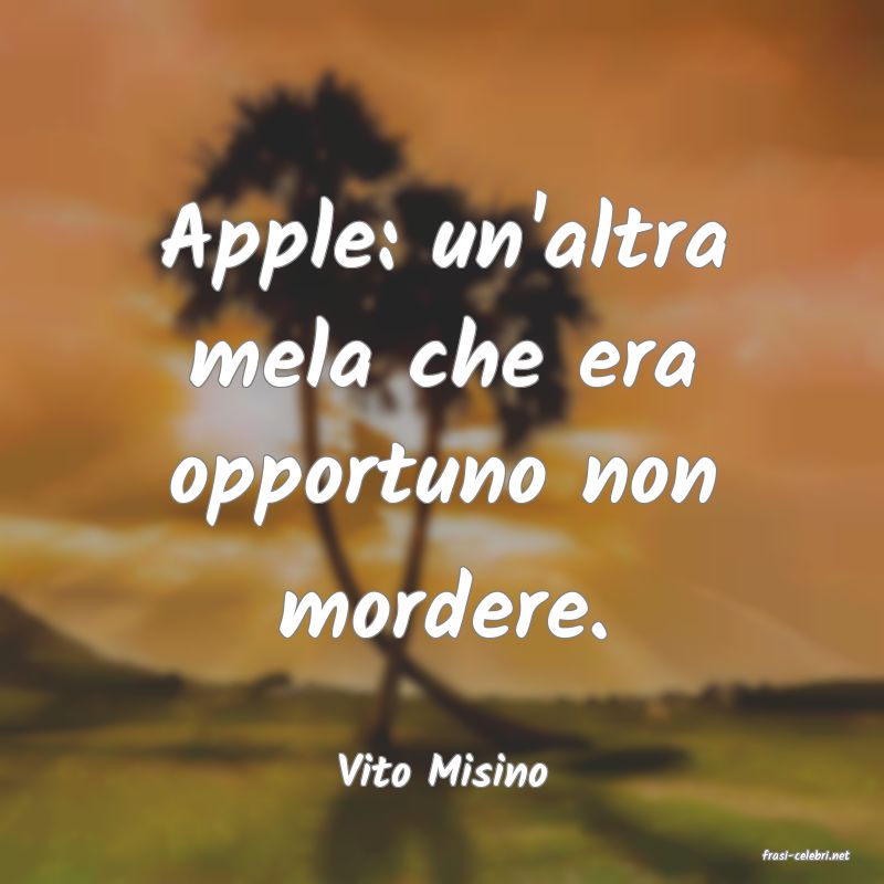 frasi di  Vito Misino

