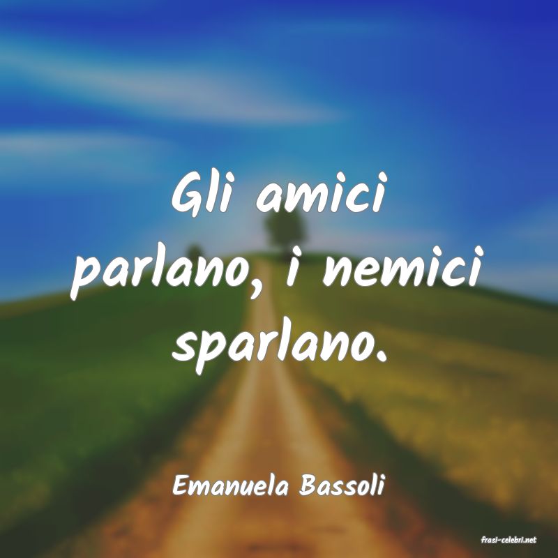 frasi di  Emanuela Bassoli
