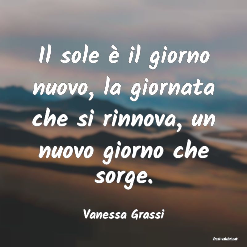 frasi di  Vanessa Grassi
