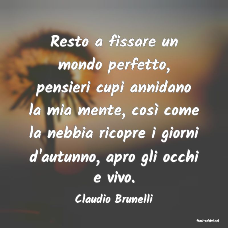 frasi di  Claudio Brunelli
