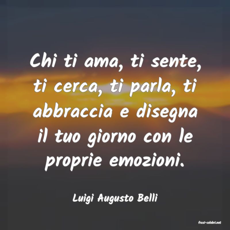 frasi di  Luigi Augusto Belli
