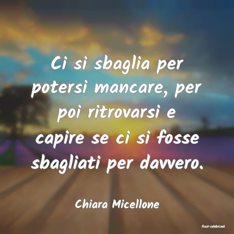 frasi di  Chiara Micellone
