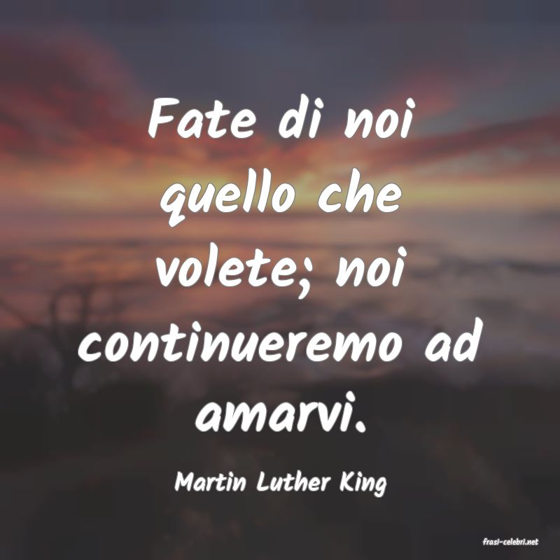 frasi di  Martin Luther King

