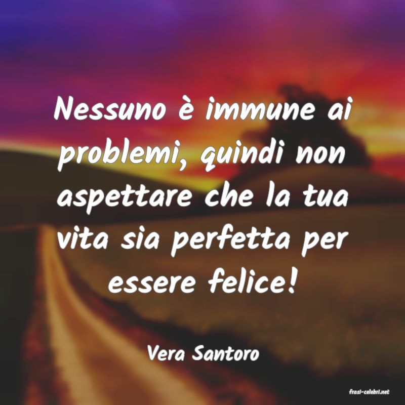frasi di  Vera Santoro
