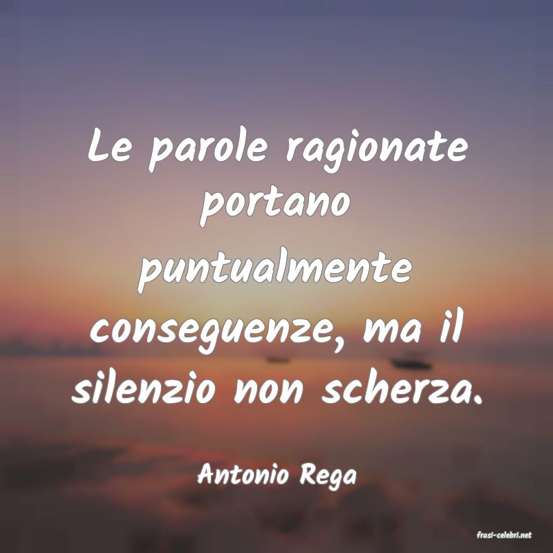 frasi di  Antonio Rega
