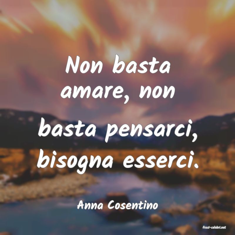 frasi di  Anna Cosentino
