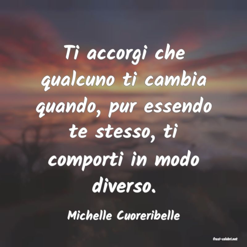 frasi di  Michelle Cuoreribelle
