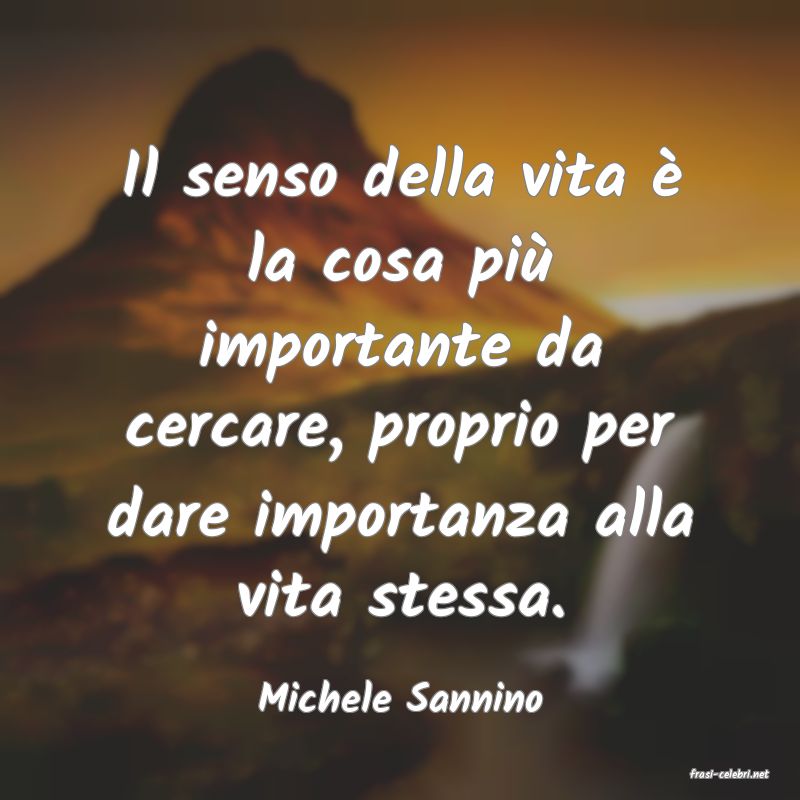 frasi di  Michele Sannino
