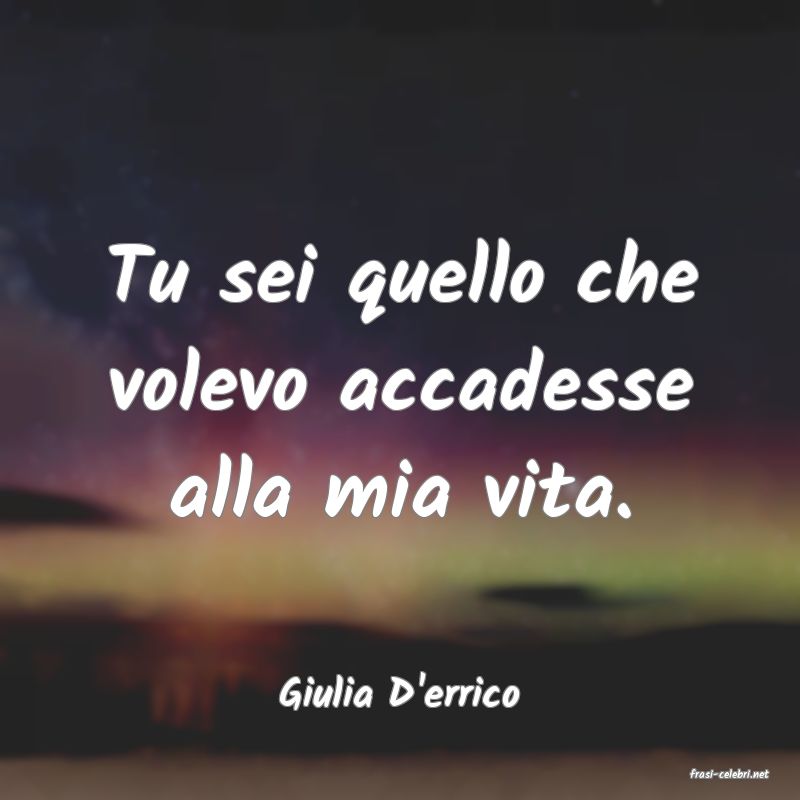 frasi di  Giulia D'errico
