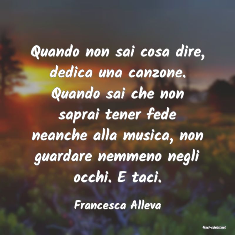 frasi di  Francesca Alleva
