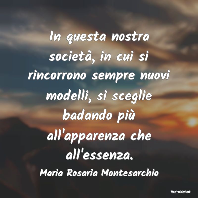 frasi di  Maria Rosaria Montesarchio

