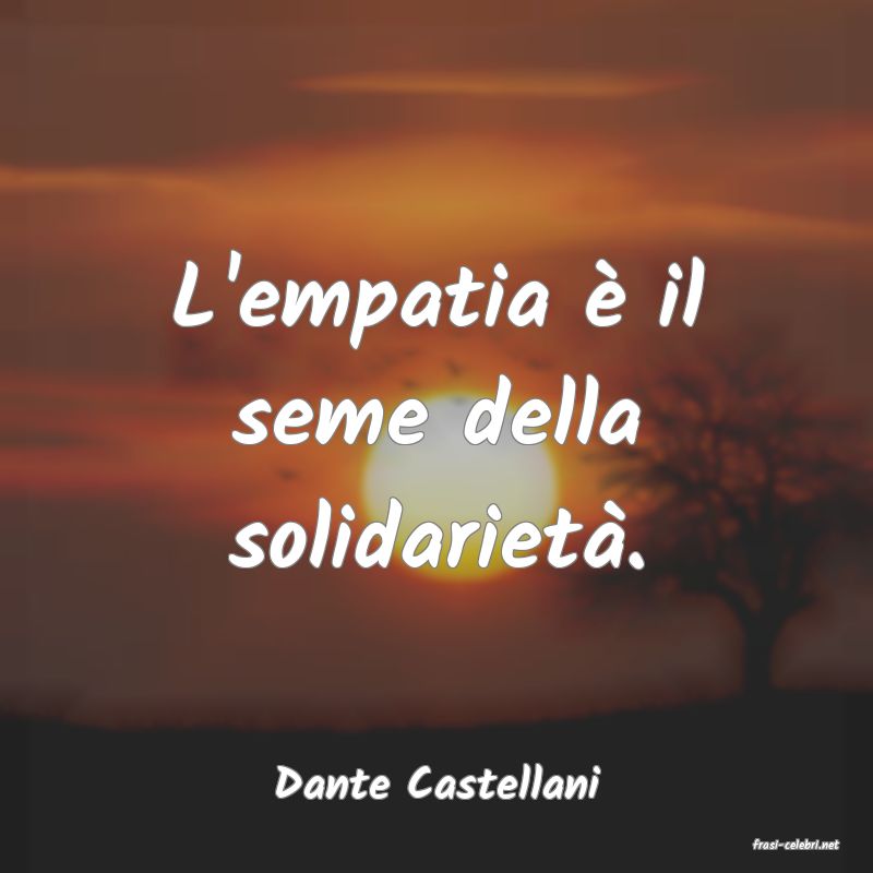 frasi di Dante Castellani