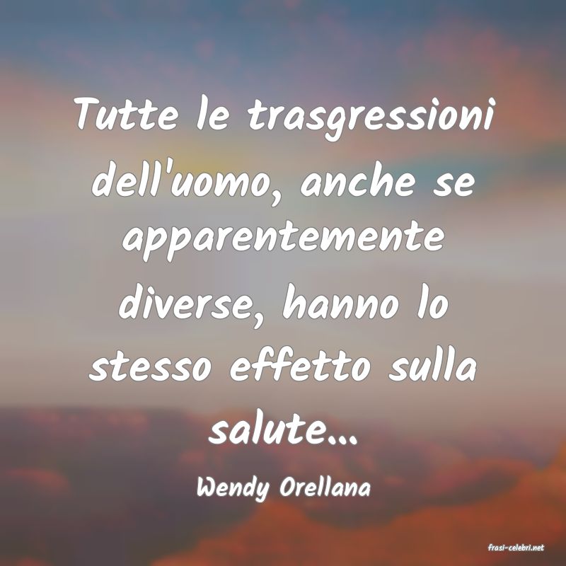 frasi di  Wendy Orellana
