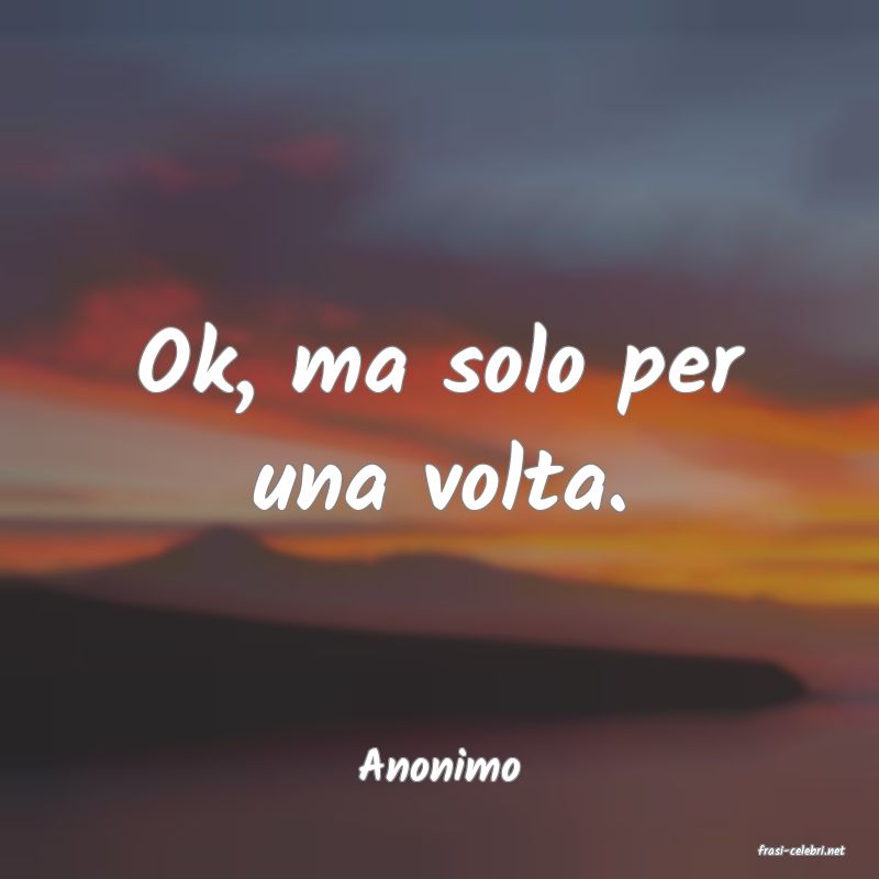 frasi di  Anonimo
