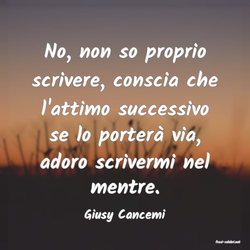 frasi di  Giusy Cancemi
