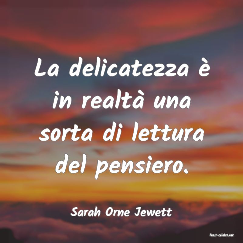 frasi di  Sarah Orne Jewett

