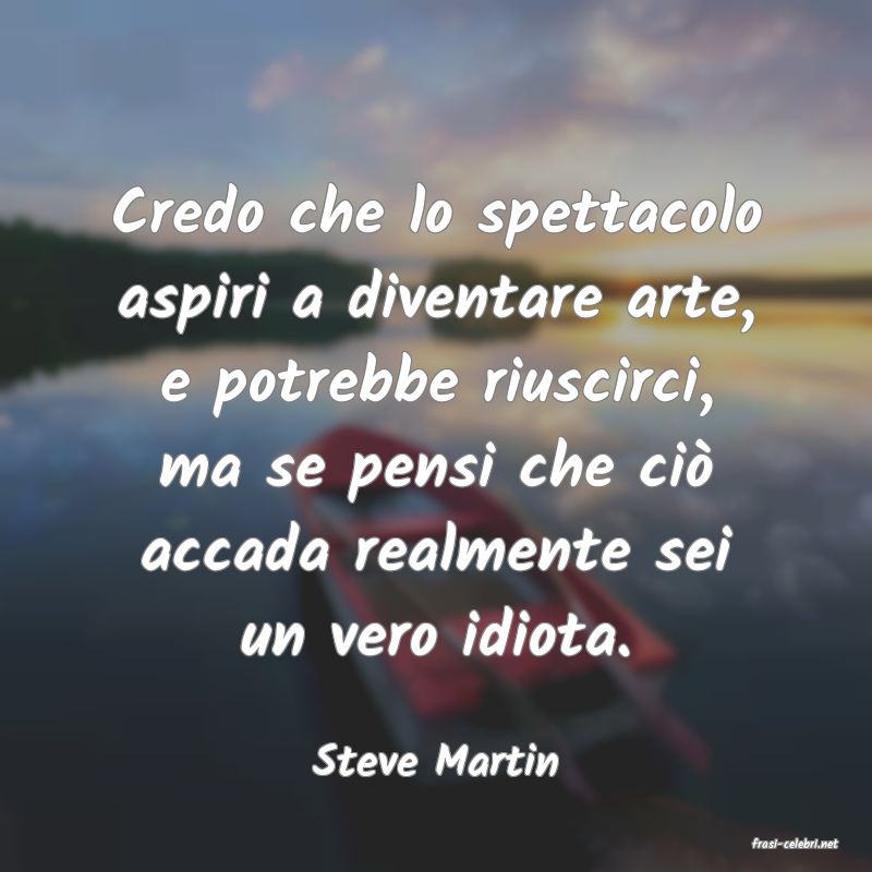 frasi di  Steve Martin

