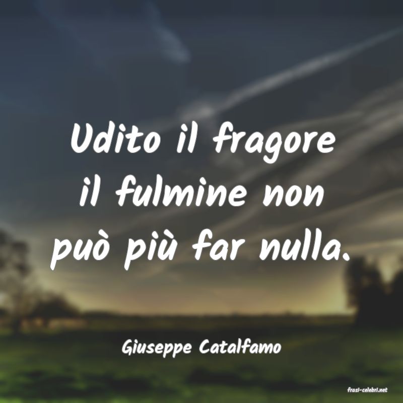 frasi di  Giuseppe Catalfamo
