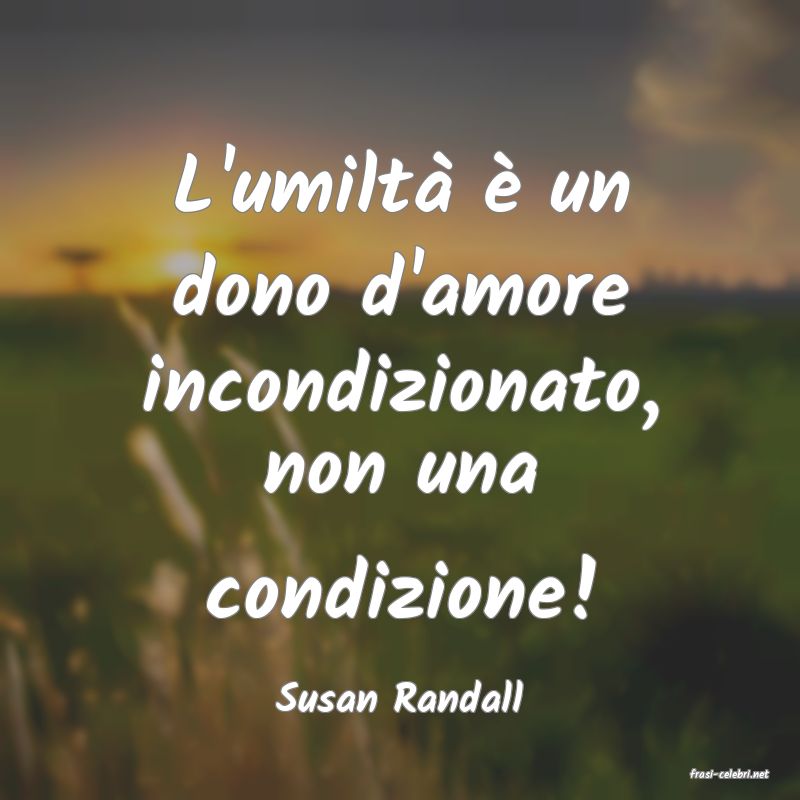 frasi di  Susan Randall
