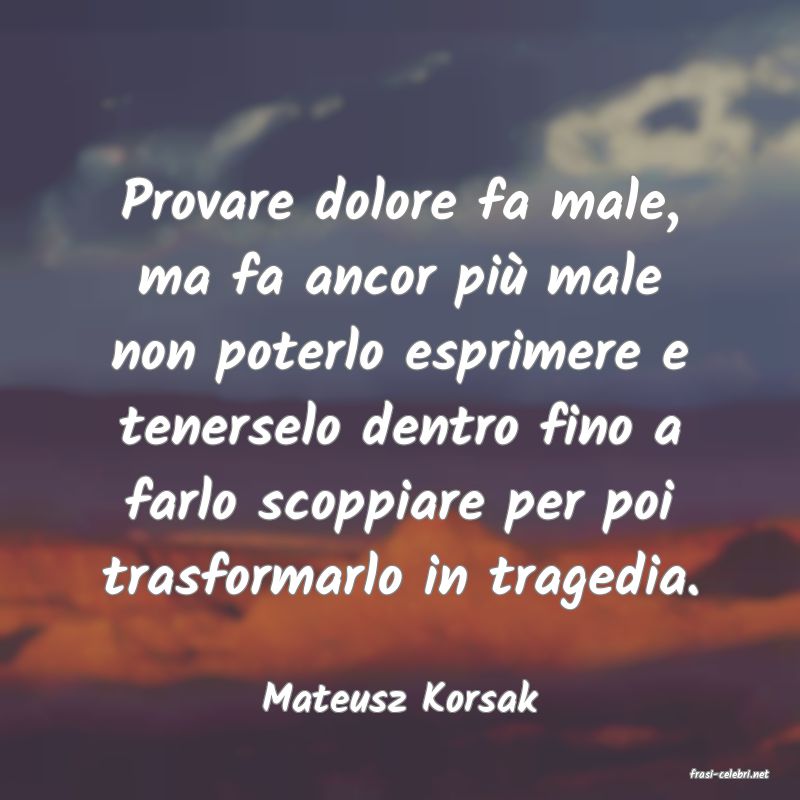 frasi di  Mateusz Korsak
