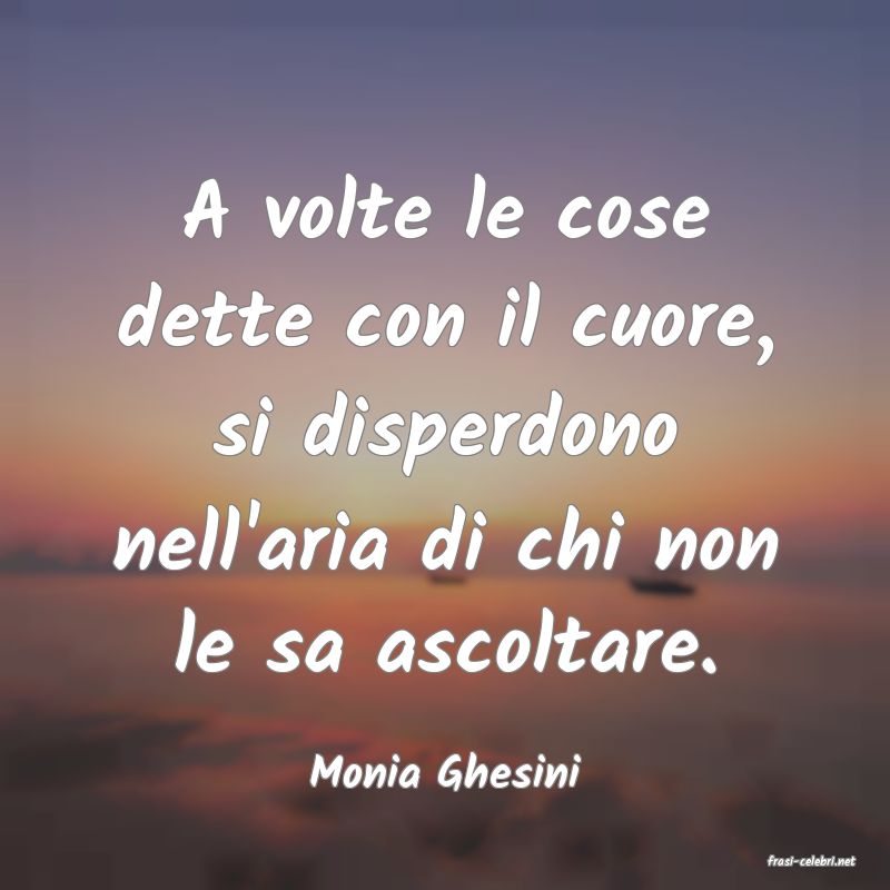 frasi di  Monia Ghesini
