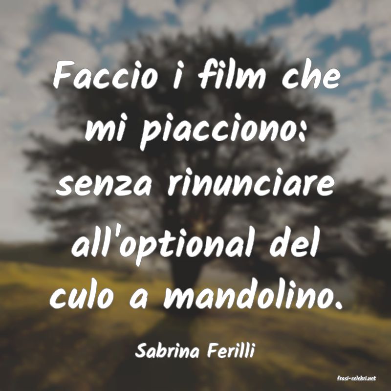 frasi di Sabrina Ferilli
