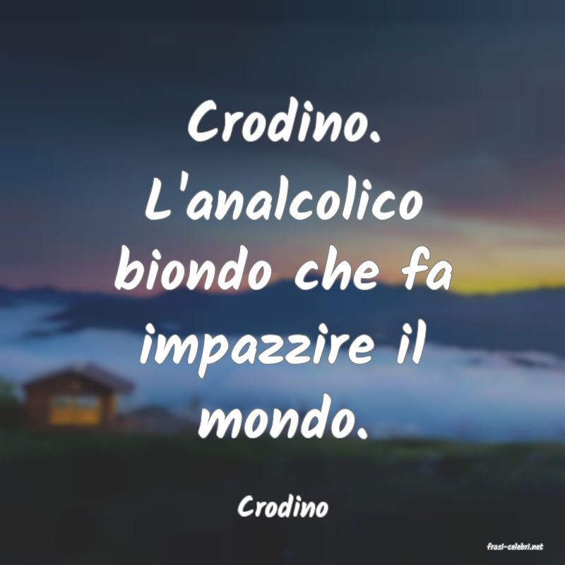 frasi di Crodino