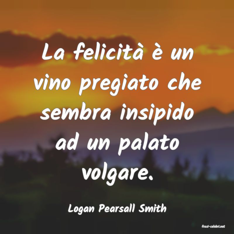 frasi di Logan Pearsall Smith