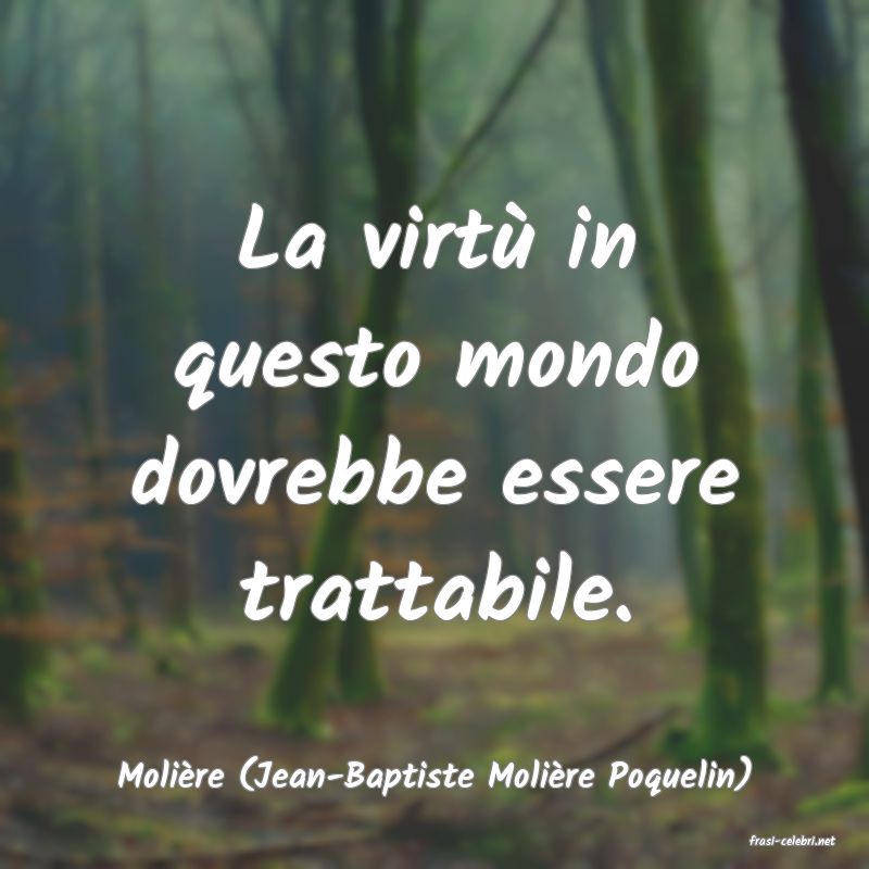 frasi di Molire (Jean-Baptiste Molire Poquelin)